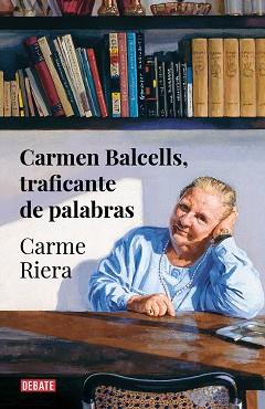 CARMEN BALCELLS, TRAFICANTE DE PALABRAS | 9788418056666 | RIERA, CARME | Llibreria Aqualata | Comprar libros en catalán y castellano online | Comprar libros Igualada