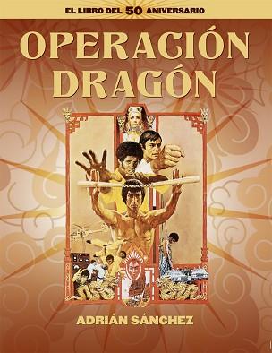 OPERACIÓN DRAGÓN. EL LIBRO DEL 50 ANIVERSARIO | 9788418181689 | SÁNCHEZ, ADRIÁN | Llibreria Aqualata | Comprar llibres en català i castellà online | Comprar llibres Igualada