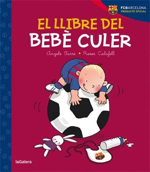 LLIBRE DEL BEBÈ CULER, EL | 9788424653224 | FARRÉ, ÀNGELS | Llibreria Aqualata | Comprar libros en catalán y castellano online | Comprar libros Igualada