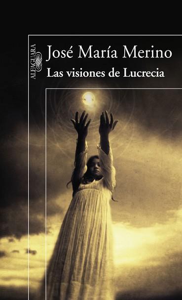 VISIONES DE LUCRECIA, LAS | 9788420474366 | MERINO, JOSE MARIA (1941- ) | Llibreria Aqualata | Comprar llibres en català i castellà online | Comprar llibres Igualada