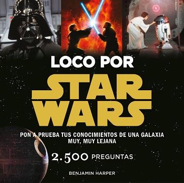 LOCO POR STAR WARS | 9788445002636 | HARPER, BENJAMIN | Llibreria Aqualata | Comprar llibres en català i castellà online | Comprar llibres Igualada