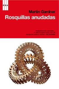 ROSQUILLAS ANUDADAS (DIVULGACION | 9788498676921 | GARDNER, MARTIN | Llibreria Aqualata | Comprar llibres en català i castellà online | Comprar llibres Igualada