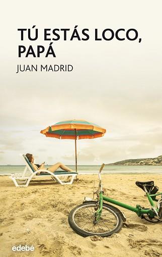 TÚ ESTÁS LOCO, PAPÁ | 9788468324746 | MADRID, JUAN | Llibreria Aqualata | Comprar libros en catalán y castellano online | Comprar libros Igualada