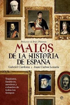 MALOS MÁS MALVADOS DE LA HISTORIA DE ESPAÑA, LOS | 9788499705828 | CARDONA ESCANERO, GABRIEL/LOSADA MALVAREZ, JUAN CARLOS | Llibreria Aqualata | Comprar llibres en català i castellà online | Comprar llibres Igualada