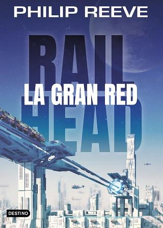 RAILHEAD. LA GRAN RED | 9788408188063 | REEVE, PHILIP | Llibreria Aqualata | Comprar llibres en català i castellà online | Comprar llibres Igualada