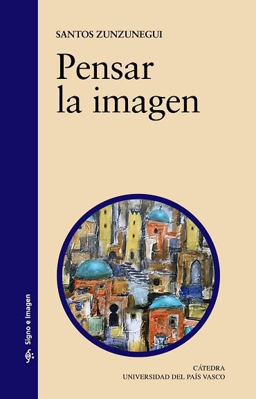 PENSAR LA IMAGEN | 9788437608150 | ZUNZUNEGUI, S. | Llibreria Aqualata | Comprar llibres en català i castellà online | Comprar llibres Igualada