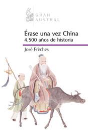 ERASE UNA VEZ CHINA (GRAN AUSTRAL) | 9788467022155 | FRECHES, JOSE | Llibreria Aqualata | Comprar llibres en català i castellà online | Comprar llibres Igualada