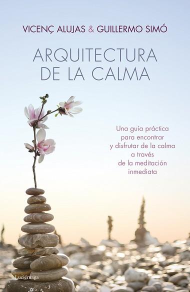 ARQUITECTURA DE LA CALMA | 9788415864318 | ALUJAS, VICENÇ /SIMÓ, GUILLERMO | Llibreria Aqualata | Comprar llibres en català i castellà online | Comprar llibres Igualada
