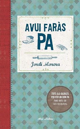 AVUI FARÀS PA | 9788415642800 | MORERA I RANSANZ, JORDI | Llibreria Aqualata | Comprar llibres en català i castellà online | Comprar llibres Igualada