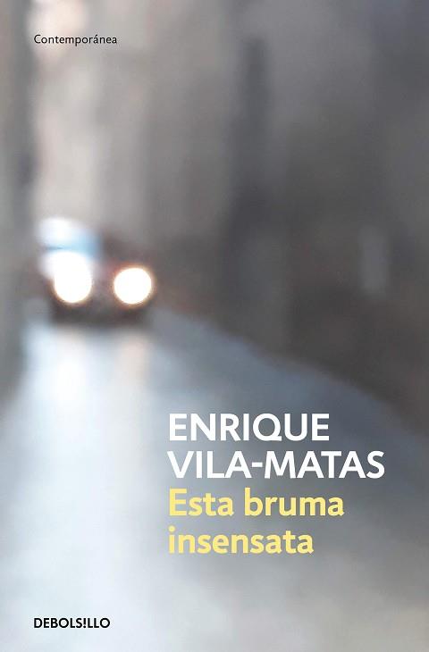 ESTA BRUMA INSENSATA | 9788466359412 | VILA-MATAS, ENRIQUE | Llibreria Aqualata | Comprar libros en catalán y castellano online | Comprar libros Igualada