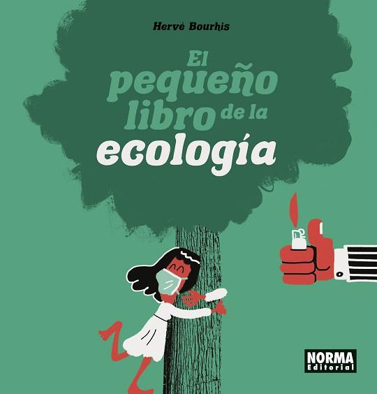 PEQUEÑO LIBRO DE LA ECOLOGIA, EL | 9788467949193 | BOURHIS, HERVE | Llibreria Aqualata | Comprar llibres en català i castellà online | Comprar llibres Igualada
