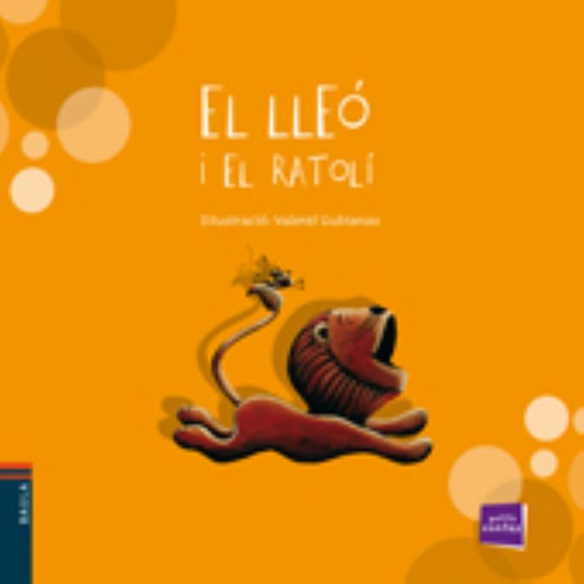 LLEO I EL RATOLI, EL (PETITS CONTES) | 9788447921270 | VALENTI GUBIANAS IL,LUTRADOR | Llibreria Aqualata | Comprar llibres en català i castellà online | Comprar llibres Igualada