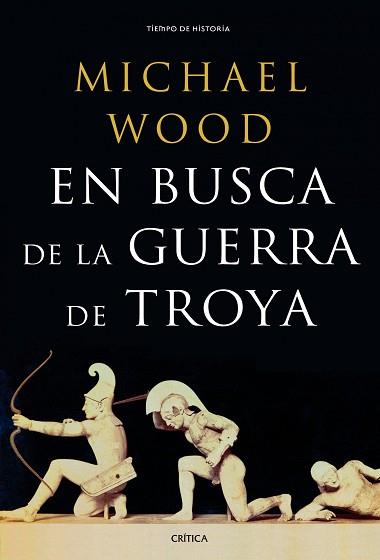 EN BUSCA DE LA GUERRA DE TROYA | 9788498925395 | WOOD, MICHAEL | Llibreria Aqualata | Comprar llibres en català i castellà online | Comprar llibres Igualada