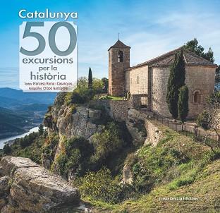 CATALUNYA: 50 EXCURSIONS PER LA HISTÒRIA | 9788490349120 | ROMA I CASANOVAS , FRANCESC/GARCÍA-DIE SÁNCHEZ-GUARDAMINO, JAVIER | Llibreria Aqualata | Comprar llibres en català i castellà online | Comprar llibres Igualada