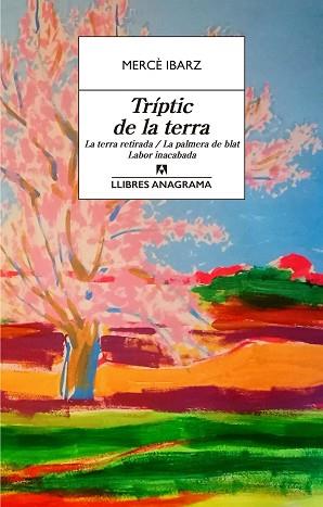 TRÍPTIC DE LA TERRA | 9788433915863 | IBARZ, MERCÈ | Llibreria Aqualata | Comprar libros en catalán y castellano online | Comprar libros Igualada