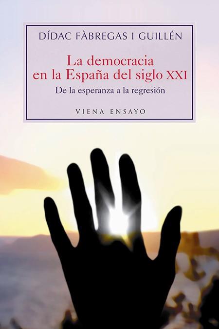 DEMOCRACIA EN LA ESPAÑA DEL SIGLO XXI, LA | 9788483304181 | FÀBREGAS I GUILLÉN, DÍDAC | Llibreria Aqualata | Comprar llibres en català i castellà online | Comprar llibres Igualada