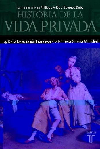 HISTORIA DE LA VIDA PRIVADA 4 (DE LA REV. FRANC. A LA I G.M. | 9788430604043 | ARIES, PHILIPPE | Llibreria Aqualata | Comprar llibres en català i castellà online | Comprar llibres Igualada