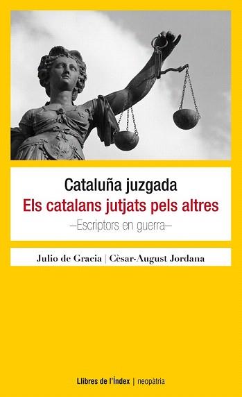 CATALUÑA JUZGADA / ELS CATALANS JUTJATS PELS ALTRES | 9788494325724 | DE GRACIA, JULIO / JORDANA I MANYANS, CÈSAR-AUGUST | Llibreria Aqualata | Comprar libros en catalán y castellano online | Comprar libros Igualada