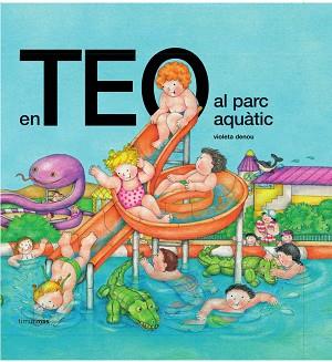 TEO AL PARC AQUÀTIC, EN | 9788499324593 | Llibreria Aqualata | Comprar llibres en català i castellà online | Comprar llibres Igualada
