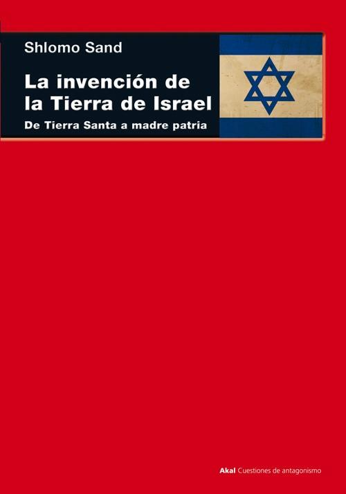 INVENCIÓN DE LA TIERRA DE ISRAEL, LA | 9788446038559 | SAND, SHLOMO | Llibreria Aqualata | Comprar llibres en català i castellà online | Comprar llibres Igualada