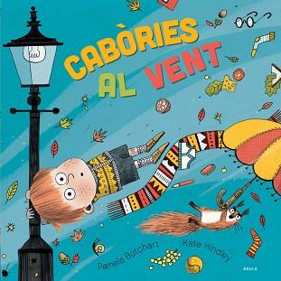 CABÒRIES AL VENT | 9788447942145 | BUTCHART, PAMELA / HINDLEY, KATE | Llibreria Aqualata | Comprar libros en catalán y castellano online | Comprar libros Igualada