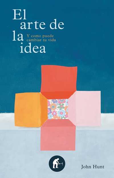 ARTE DE LA IDEA, EL | 9788492452576 | HUNT, JOHN | Llibreria Aqualata | Comprar llibres en català i castellà online | Comprar llibres Igualada