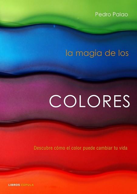 MAGIA DE LOS COLORES, LA | 9788448048259 | PALAO PONS, PEDRO | Llibreria Aqualata | Comprar llibres en català i castellà online | Comprar llibres Igualada