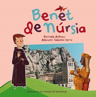 BENET DE NÚRSIA | 9788498835663 | DALMAU, BERNABÉ / SERRA, SEBASTIÀ | Llibreria Aqualata | Comprar libros en catalán y castellano online | Comprar libros Igualada