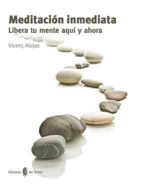 MEDITACIÓN INMEDIATA | 9788476287156 | ALUJAS VEGA, VICENÇ | Llibreria Aqualata | Comprar llibres en català i castellà online | Comprar llibres Igualada