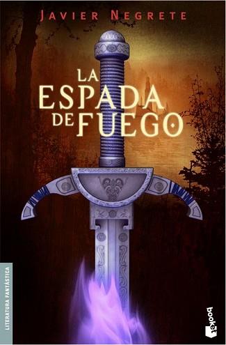 ESPADA DE FUEGO, LA (BOOKET 8006) | 9788445075852 | NEGRETE, JAVIER | Llibreria Aqualata | Comprar llibres en català i castellà online | Comprar llibres Igualada