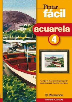 ACUARELA 4 - PINTAR FÁCIL | 9788434224148 | EQUIPO PARRAMON | Llibreria Aqualata | Comprar libros en catalán y castellano online | Comprar libros Igualada
