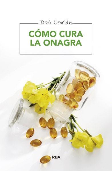CÓMO CURA LA ONAGRA | 9788415541738 | CEBRIAN, JORDI | Llibreria Aqualata | Comprar llibres en català i castellà online | Comprar llibres Igualada