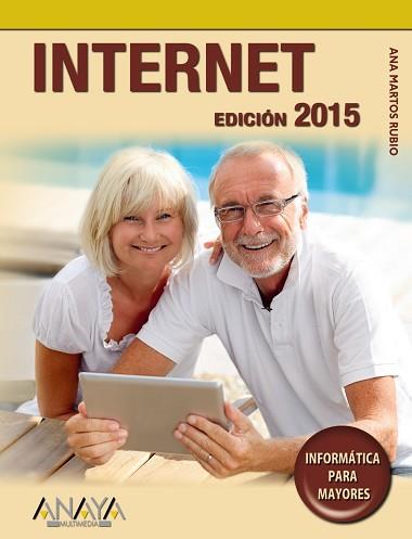 INTERNET. EDICIÓN 2015 | 9788441536241 | MARTOS RUBIO, ANA | Llibreria Aqualata | Comprar libros en catalán y castellano online | Comprar libros Igualada