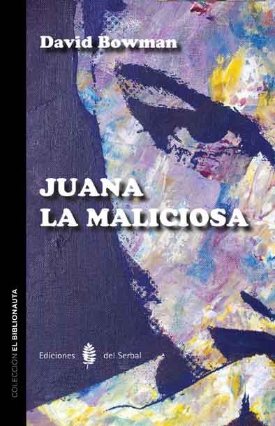 JUANA LA MALICIOSA | 9788476287460 | BOWMAN, DAVID | Llibreria Aqualata | Comprar llibres en català i castellà online | Comprar llibres Igualada
