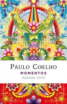 2012 AGENDA PAULO COELHO. MOMENTOS | 9788408102410 | COELHO, PAULO | Llibreria Aqualata | Comprar libros en catalán y castellano online | Comprar libros Igualada