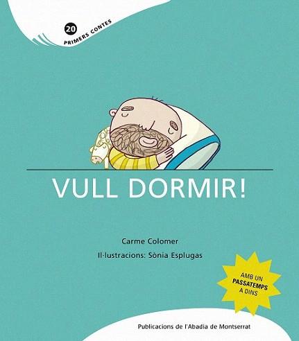 VULL DORMIR (PRIMERS CONTES 20) | 9788498832563 | COLOMER, CARME / ESPLUGAS, SONIA | Llibreria Aqualata | Comprar llibres en català i castellà online | Comprar llibres Igualada