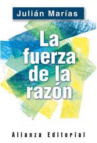 FUERZA DE LA RAZON, LA | 9788420676883 | MARIAS, JULIAN | Llibreria Aqualata | Comprar libros en catalán y castellano online | Comprar libros Igualada