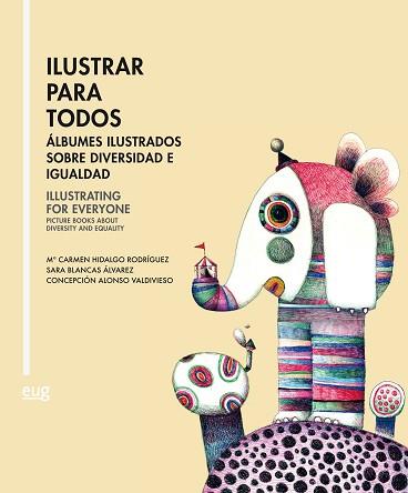 ILUSTRAR PARA TODOS = ILLUSTRATING FOR EVERYONE | 9788433863812 | HIDALGO RODRÍGUEZ, Mª CARMEN/BLANCAS ÁLVAREZ, SARA/ALONSO VALDIVIESO, CONCEPCIÓN | Llibreria Aqualata | Comprar llibres en català i castellà online | Comprar llibres Igualada
