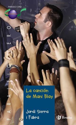 CANCION DE MANI BLAY, LA (PARALELO CERO 70) | 9788421698792 | SIERRA I FABRA, JORDI | Llibreria Aqualata | Comprar llibres en català i castellà online | Comprar llibres Igualada