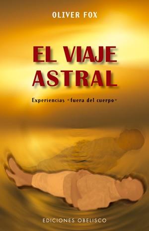 VIAJE ASTRAL, EL | 9788497775120 | FOX, OLIVER | Llibreria Aqualata | Comprar llibres en català i castellà online | Comprar llibres Igualada