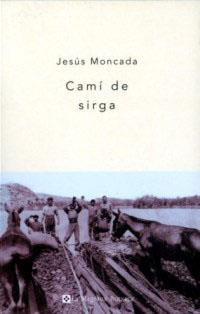 CAMI DE SIRGA (BUTXACA 21) | 9788482643113 | MONCADA, JESUS | Llibreria Aqualata | Comprar llibres en català i castellà online | Comprar llibres Igualada