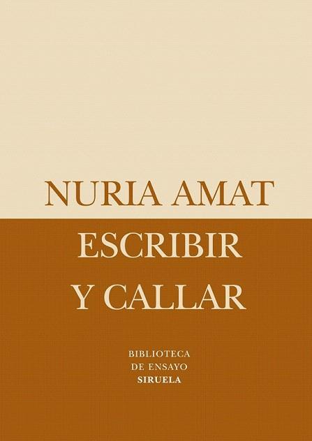 ESCRIBIR Y CALLAR (BIBLIOTECA DE ENSAYO) | 9788498413656 | AMAT, NURIA | Llibreria Aqualata | Comprar llibres en català i castellà online | Comprar llibres Igualada
