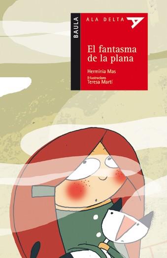 FANTASMA DE LA PLANA, EL (ALA DELTA VERMELL 32) | 9788447917860 | MAS, HERMINIA / MARTI, TERESA (IL·LUSTR) | Llibreria Aqualata | Comprar llibres en català i castellà online | Comprar llibres Igualada