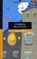 MIRADA DE LA LLUNA, LA | 9788424682200 | CELA I OLLE, JAUME | Llibreria Aqualata | Comprar llibres en català i castellà online | Comprar llibres Igualada