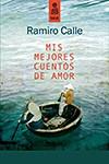 MIS MEJORES CUENTOS DE AMOR | 9788489624979 | CALLE, RAMIRO (ED.) | Llibreria Aqualata | Comprar llibres en català i castellà online | Comprar llibres Igualada