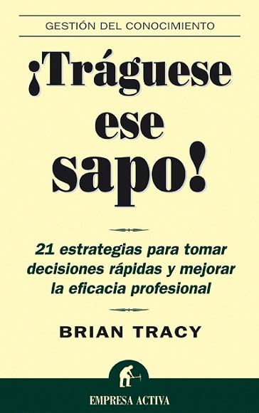 TRAGUESE ESE SAPO | 9788495787347 | TRACY, BRIAN | Llibreria Aqualata | Comprar libros en catalán y castellano online | Comprar libros Igualada