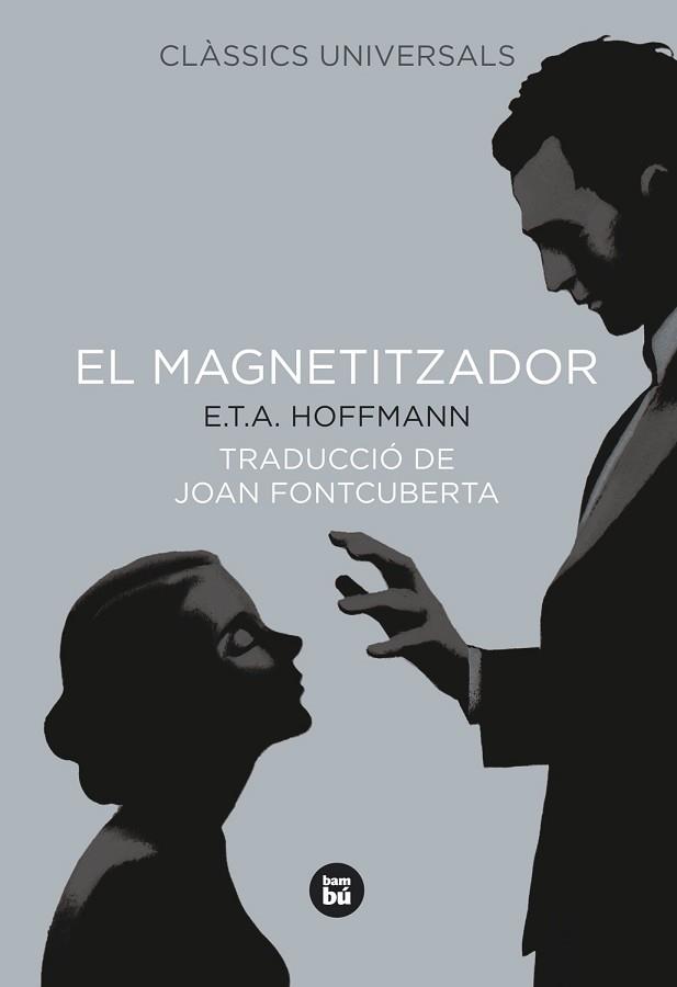 MAGNETITZADOR, EL | 9788483431023 | HOFFMANN, E.T.A.  | Llibreria Aqualata | Comprar libros en catalán y castellano online | Comprar libros Igualada