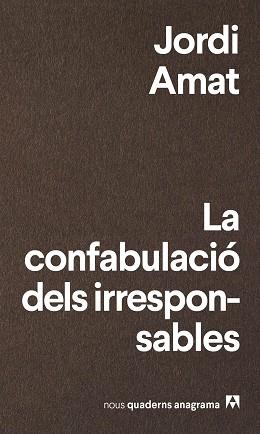 CONFABULACIÓ DELS IRRESPONSABLES, LA | 9788433916174 | AMAT, JORDI | Llibreria Aqualata | Comprar libros en catalán y castellano online | Comprar libros Igualada