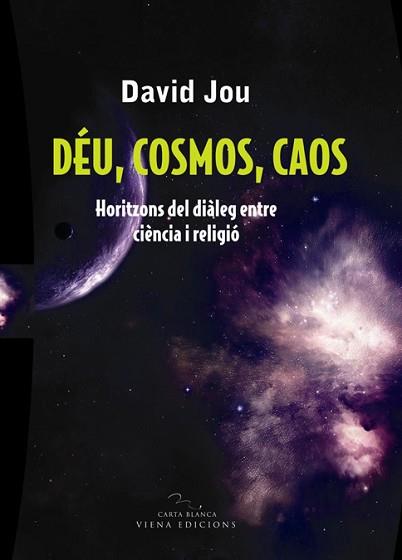 DEU, COSMOS, CAOS (CARTA BLANCA 12) | 9788483304754 | JOU, DAVID | Llibreria Aqualata | Comprar llibres en català i castellà online | Comprar llibres Igualada
