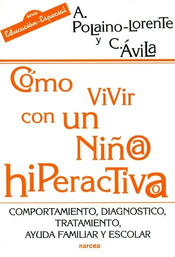 COMO VIVIR CON UN NIÑO HIPERACTIVO (EDUCACION ESPECIAL) | 9788427712959 | AVILA, CARMEN / POLAINO-LORENTE, AQUILINO | Llibreria Aqualata | Comprar llibres en català i castellà online | Comprar llibres Igualada